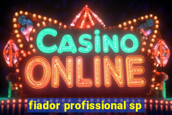 fiador profissional sp